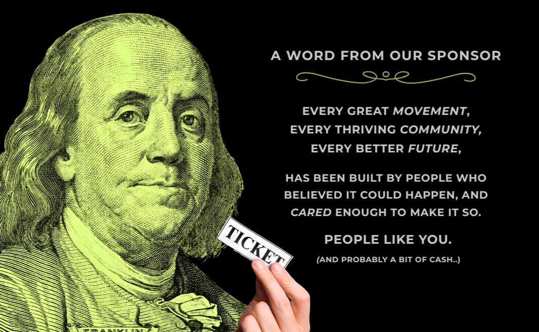 A word from our sponsor — every great movement has been built by people who believed it could happen.